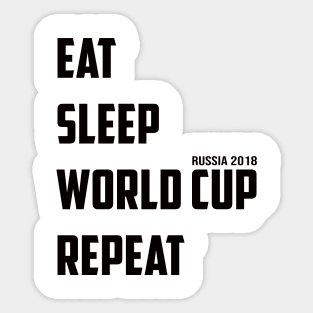 Eat Sleep World Cup Repeat 01 Sticker